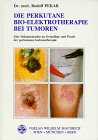Die perkutane Bioelektrotherapie bei Tumoren - Pekar, Rudolf book