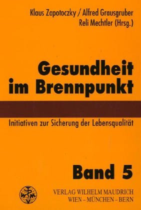 Initiativen zur Sicherung der Lebensqualität (Gesundheit im Brennpunkt, Band 5) Medicine