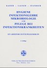 Hygiene, Infektionslehre, Mikrobiologie und Pflege bei Infektionskrankheiten: Ein Arbeitsbuch für Pflegeberufe Natural Sciences