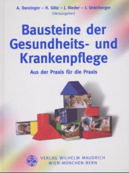 Bausteine der Gesundheits- und Krankenpflege: Aus der Praxis für die Praxis Medicine