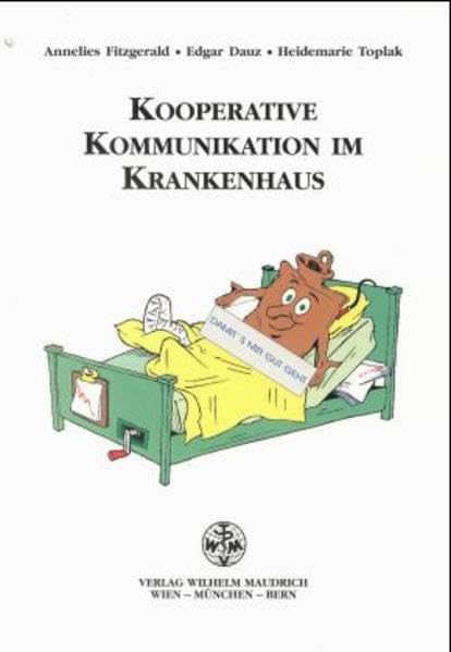 Kooperative Kommunikation im Krankenhaus: Gesunde Team-Partnerschaft: Pflege - Ärzte - Therapeuten Medicine Books