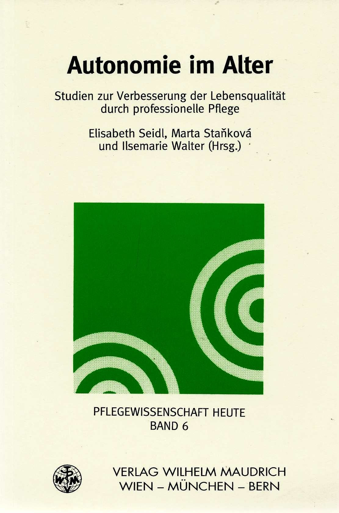 Autonomie im Alter. Studien zur Verbesserung der Lebensqualität durch professionelle Pflege Medicine