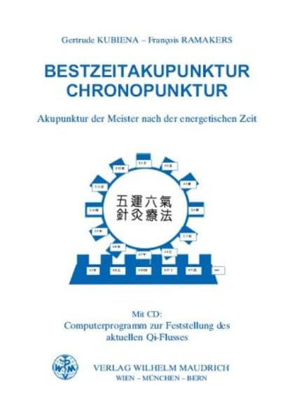Bestzeitakupunktur - Chronopunktur: Akupunktur der Meister nach der energetischen Zeit: Eine Einführung in die Akupunktur der Meister nach der ... zur Feststellung des aktuellen Qi-Flusses Medicine