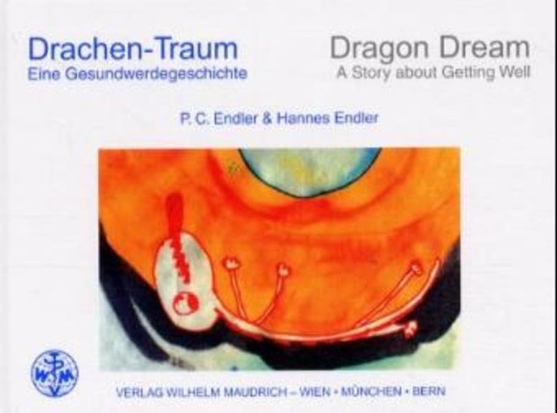 Drachen-Traum: Eine ganzheitliche Gesundwerdegeschichte für Erwachsene und Kinder. Dt. /Engl. Lifestyle