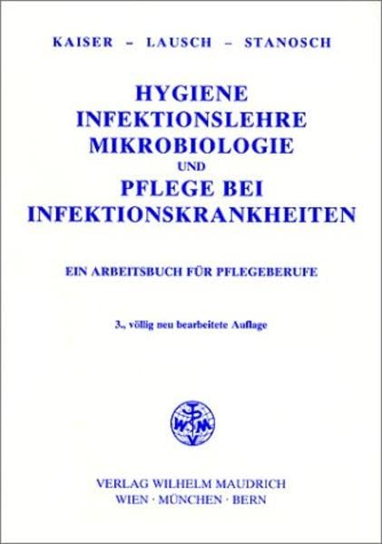 Hygiene, Infektionslehre, Mikrobiologie und Pflege bei Infektionskrankheiten: Ein Arbeitsbuch für Pflegeberufe Medicine