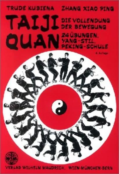 Taiji Quan: Die Vollendung der Bewegung. 24 Übungen - Yang-Stil - Peking Schule Leisure & Fun