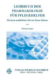 Lehrbuch der Pharmakologie für Pflegehelfer: Mit einem ausführlichen Teil zum Thema Diabetes Medicine