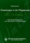 Erwartungen in der Pflegepraxis: Alles im Einklang?! Neue Handlungsspielräume in der Gesundheits- und Krankenpflege Medicine