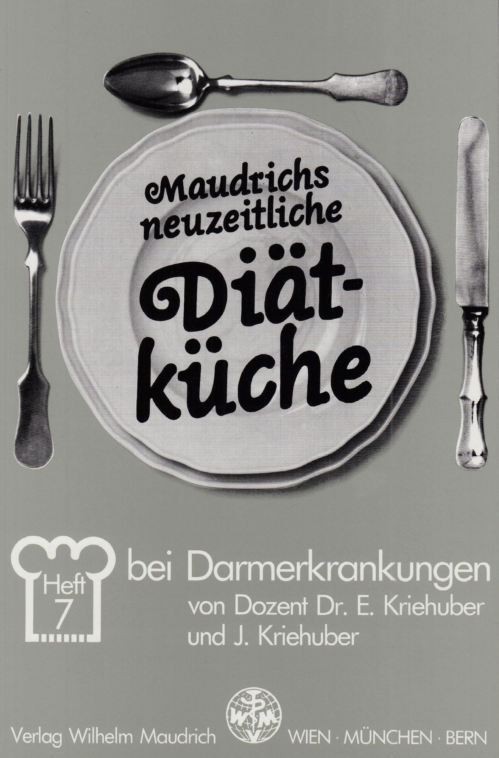 Diät bei Darmerkrankungen: Aufbau- und Schonkost bei Dünn- und Dickdarmerkrankungen (Maudrichs neuzeitliche Diätküche) Medicine