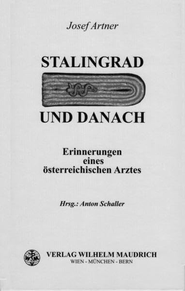 Stalingrad und danach: Erinnerungen eines österreichischen Arztes Medicine