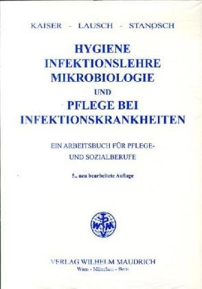 Hygiene, Infektionslehre, Mikrobiologie und Pflege bei Infektionskrankheiten: Ein Arbeitsbuch für Pflege- und Sozialberufe Medicine