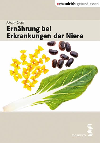 Ernährung bei Erkrankungen der Niere (maudrich.gesund essen) Medicine