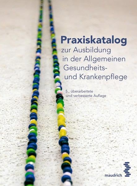 Praxiskatalog zur Ausbildung in der Allgemeinen Gesundheits- und Krankenpflege Medicine