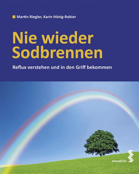 Nie wieder Sodbrennen: Reflux verstehen und in den Griff bekommen Health, Nutrition & Fitness