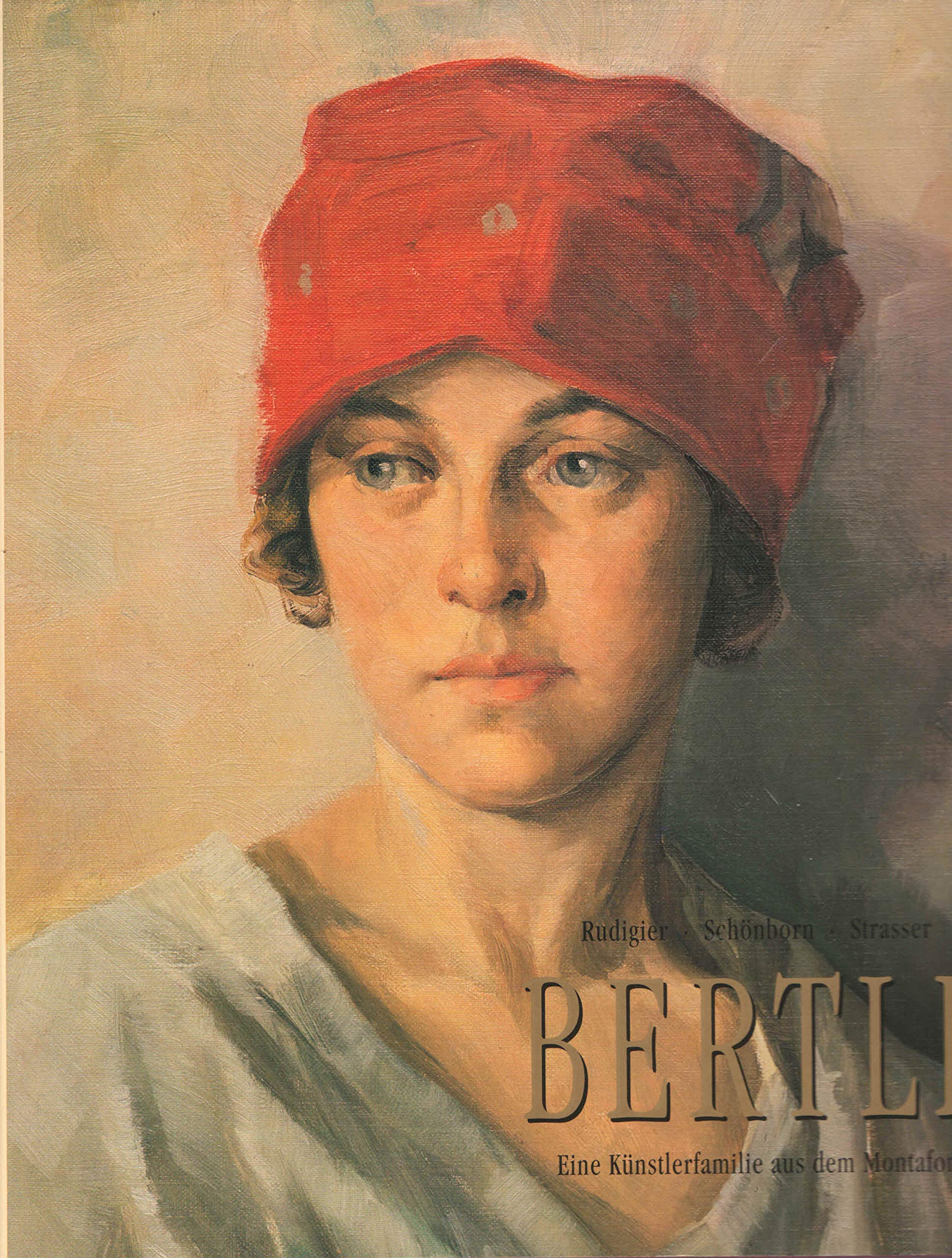 Bertle. Eine Künstlerfamilie aus dem Montafon Contemporary literature