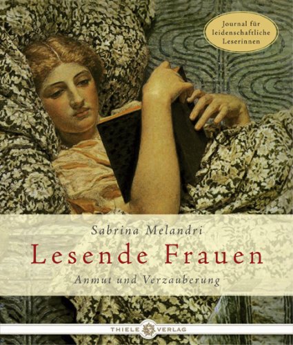 Lesende Frauen: Anmut und Verzauberung. Journal für leidenschaftliche Leserinnen.Mit Platz für eigenen Eintragungen Lifestyle