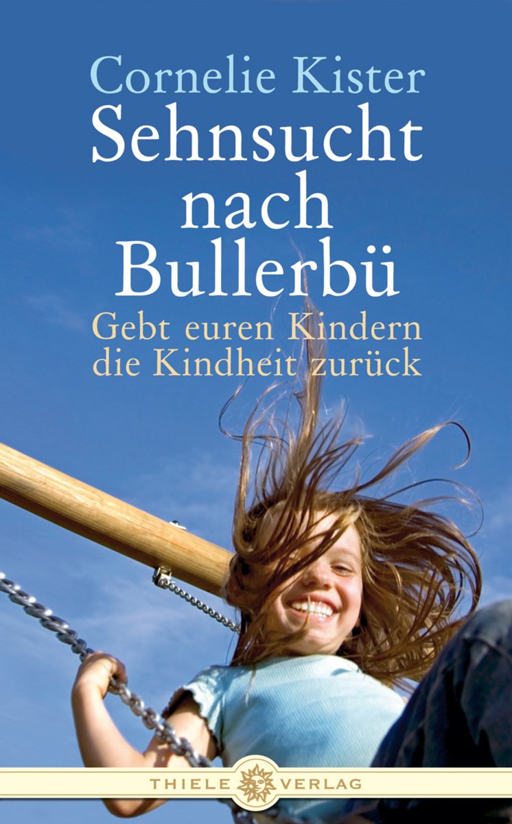 Sehnsucht nach Bullerbü: Gebt euren Kindern die Kindheit zurück Partnership & Love