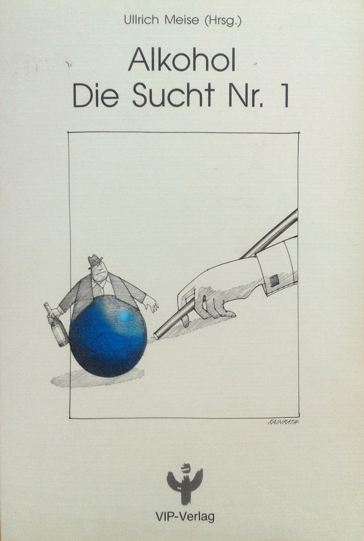 Alkohol - Die Sucht Nr. 1: Eine Standortbestimmung Politics & History