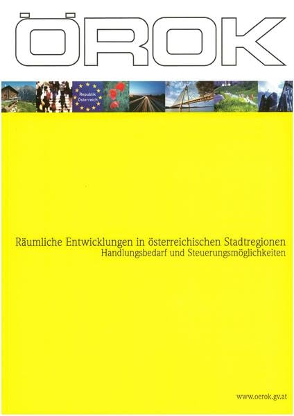 Räumliche Entwicklungen in österreichischen Stadtregionen: Handlungsbedarf und Steuerungsmöglichkeiten Reference Books