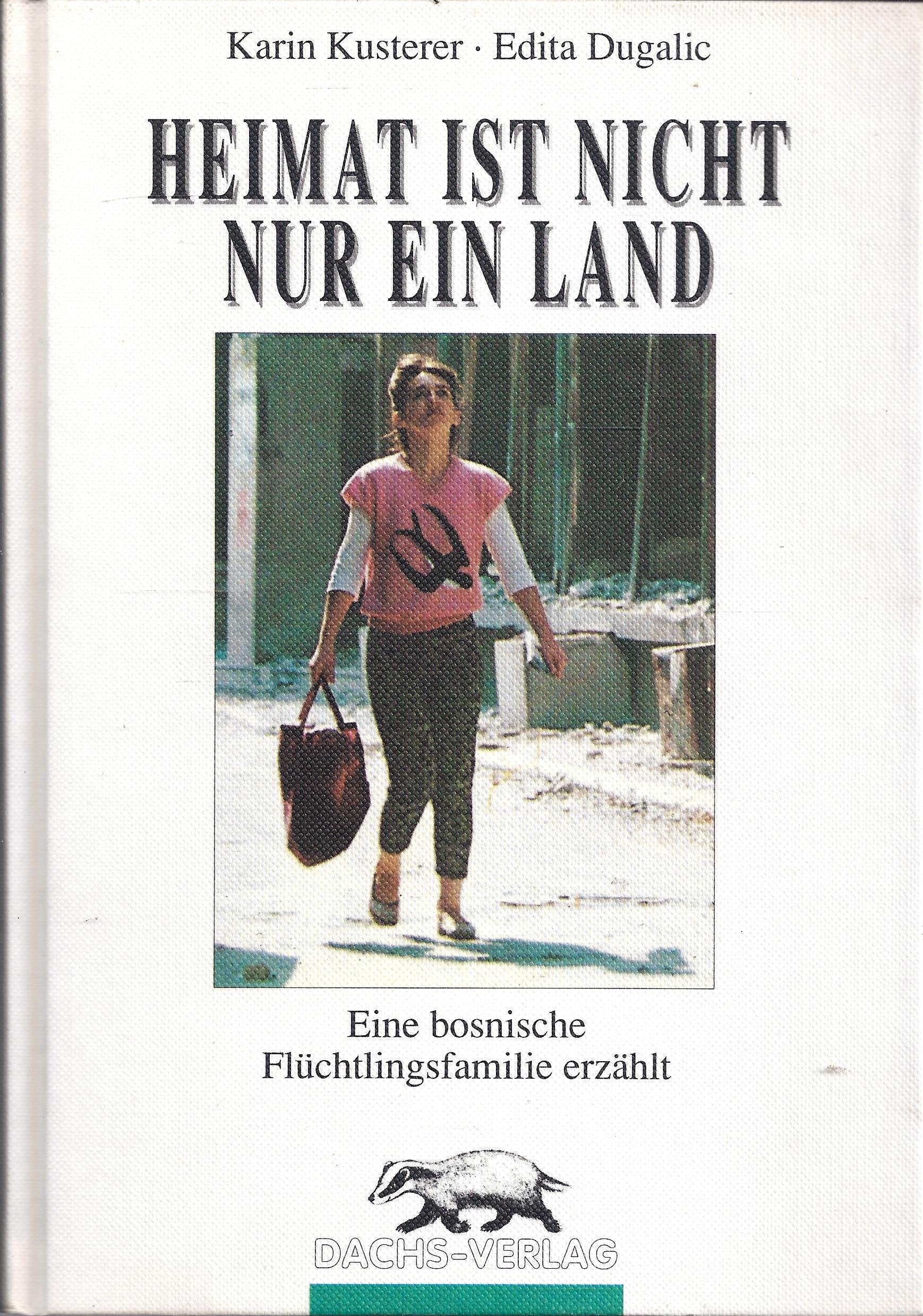 Heimat ist nicht nur ein Land. ( Ab 12 Jahre). Eine bosnische Flüchtlingsfamilie erzählt Social Sciences