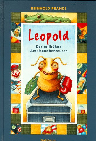Leopold. Der tollkühne Ameisenabenteurer. ( Ab 7 J.) Books