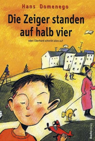 Die Zeiger standen auf halb vier oder Eberhard schreibt alles auf Books