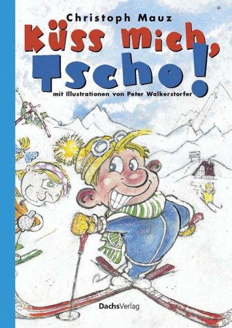 Küss mich, Tscho! Books