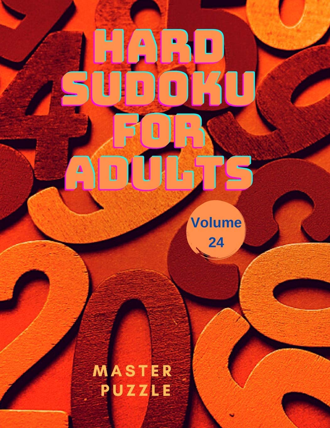 Hard Sudoku for Adults - The Super Sudoku Puzzle Book Volume 24 Leisure & Fun