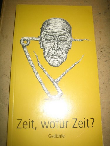 Zeit, wofür Zeit?: Gedichte Poetry