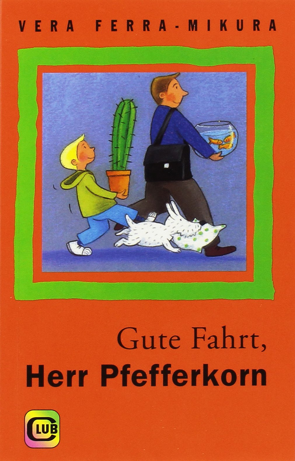 Gute Fahrt, Herr Pfefferkorn (Club-Taschenbuch-Reihe) Novels & Short Stories
