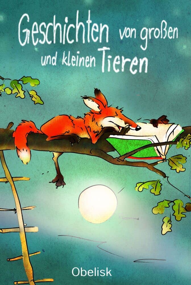 Geschichten von großen und kleinen Tieren: Erich Weidinger (Hsg.) Novels & Short Stories