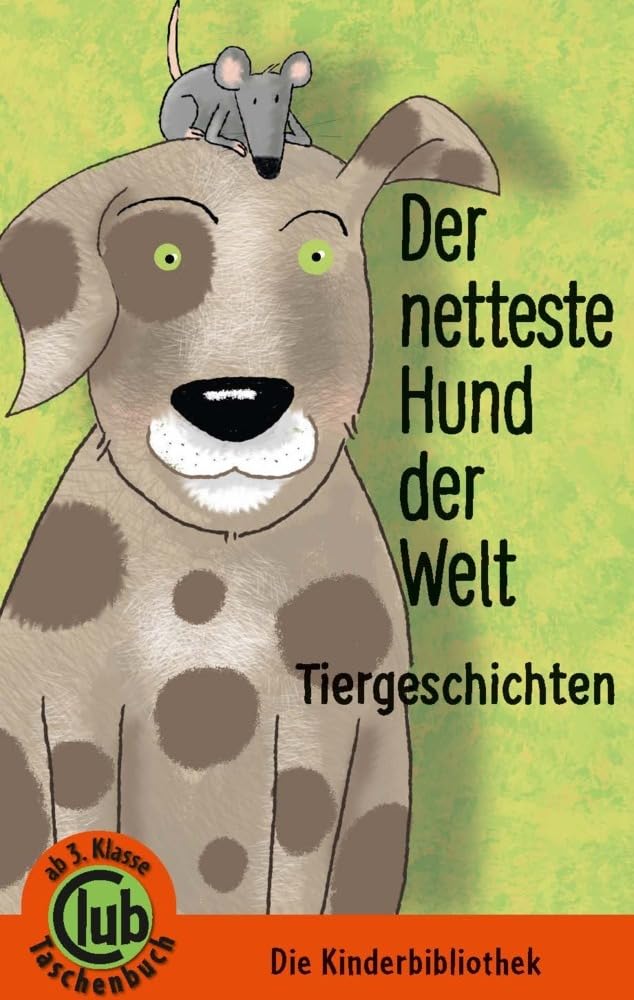 Der netteste Hund der Welt: Tiergeschichten (Club-Taschenbuch-Reihe, Band 323) Novels & Short Stories