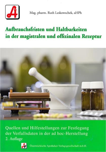Aufbrauchsfristen und Haltbarkeiten in der magistralen und offizinalen Rezeptur Medicine