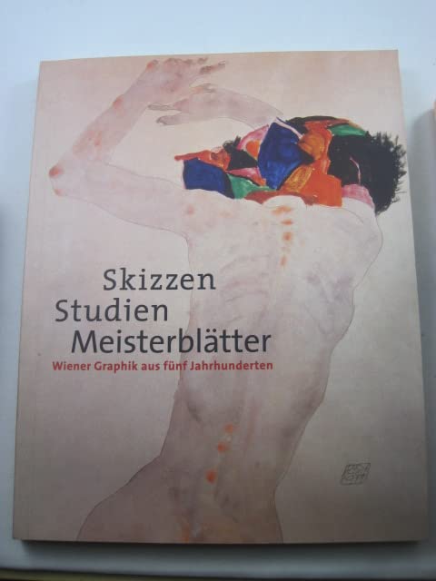 Skizzen, Studien, Meisterblätter Wiener Graphik aus fünf Jahrhunderten book