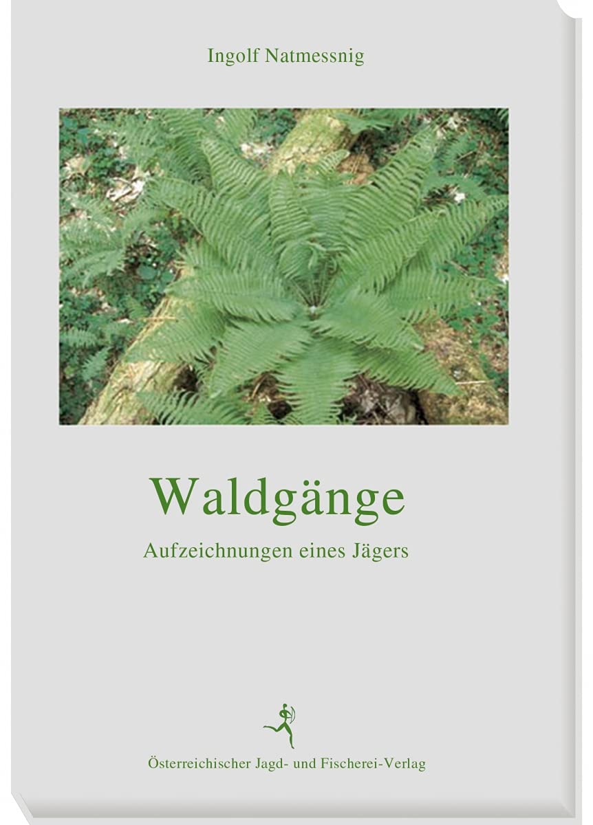 Waldgänge: Aufzeichnungen eines Jägers Natural Sciences
