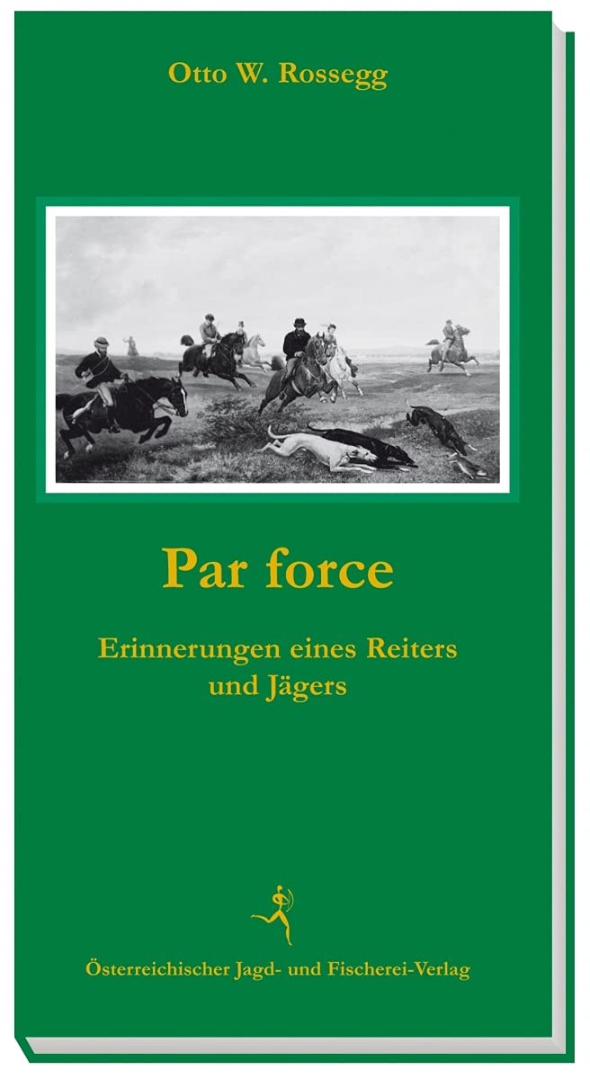 Par force: Erinnerungen eines Reiters und Jägers Leisure & Fun