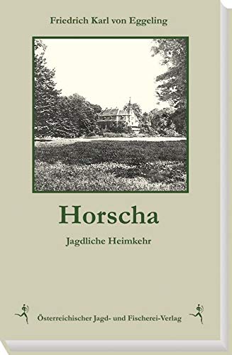 Horscha: Jagdliche Heimkehr Politics & History