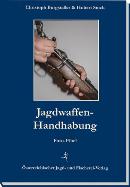 Jagdwaffen-Handhabung: Foto-Fibel Leisure & Fun