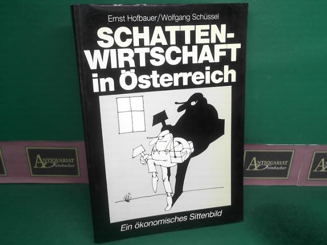 Schattenwirtschaft in Österreich. Ein ökonomisches Sittenbild Books