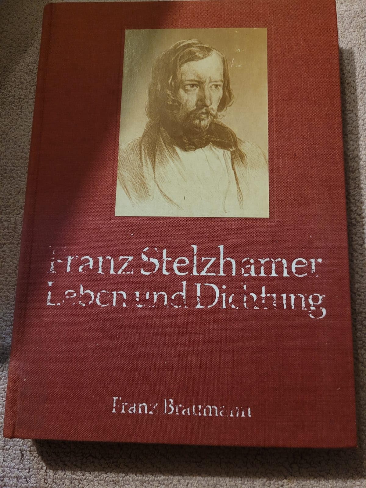 Franz Stelzhamer. Leben und Dichtung. Books
