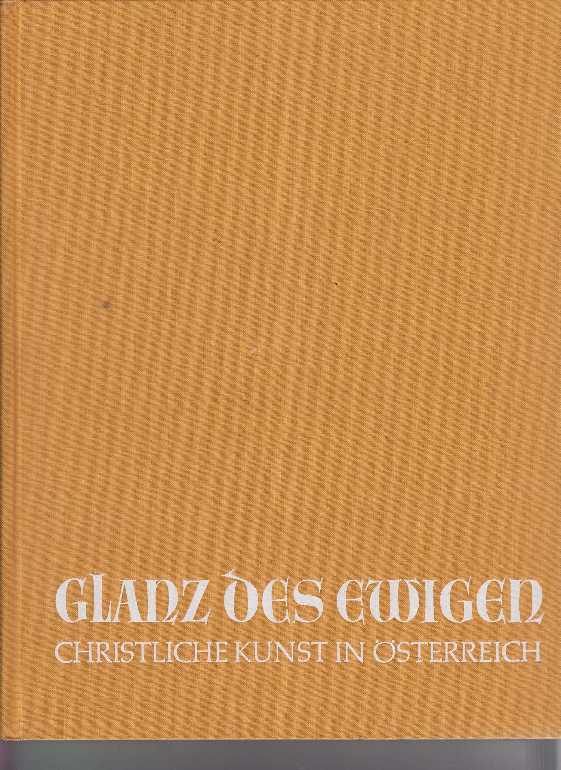 Glanz des Ewigen Christliche Kunst in Österreich Books