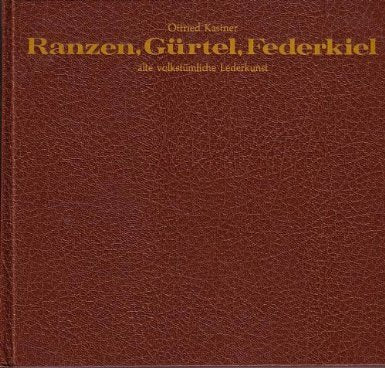 Ranzen, Gürtel, Federkiel - alte volkstümliche Lederkunst Hobbies & Crafts