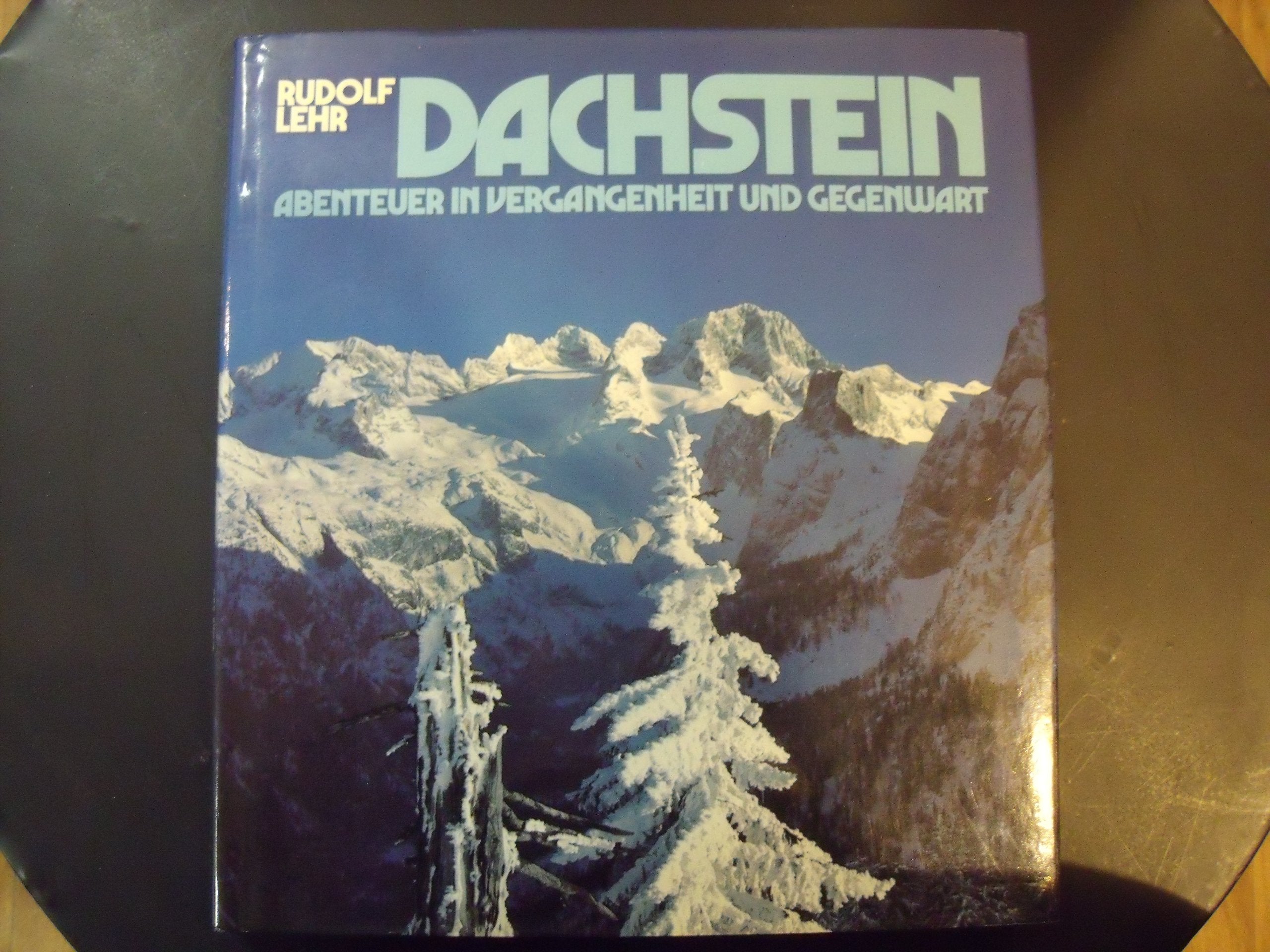 Dachstein: Abenteuer in Vergangenheit und Gegenwart Books