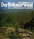 Der Böhmerwald: Seele und Pulsschlag einer Landschaft Books