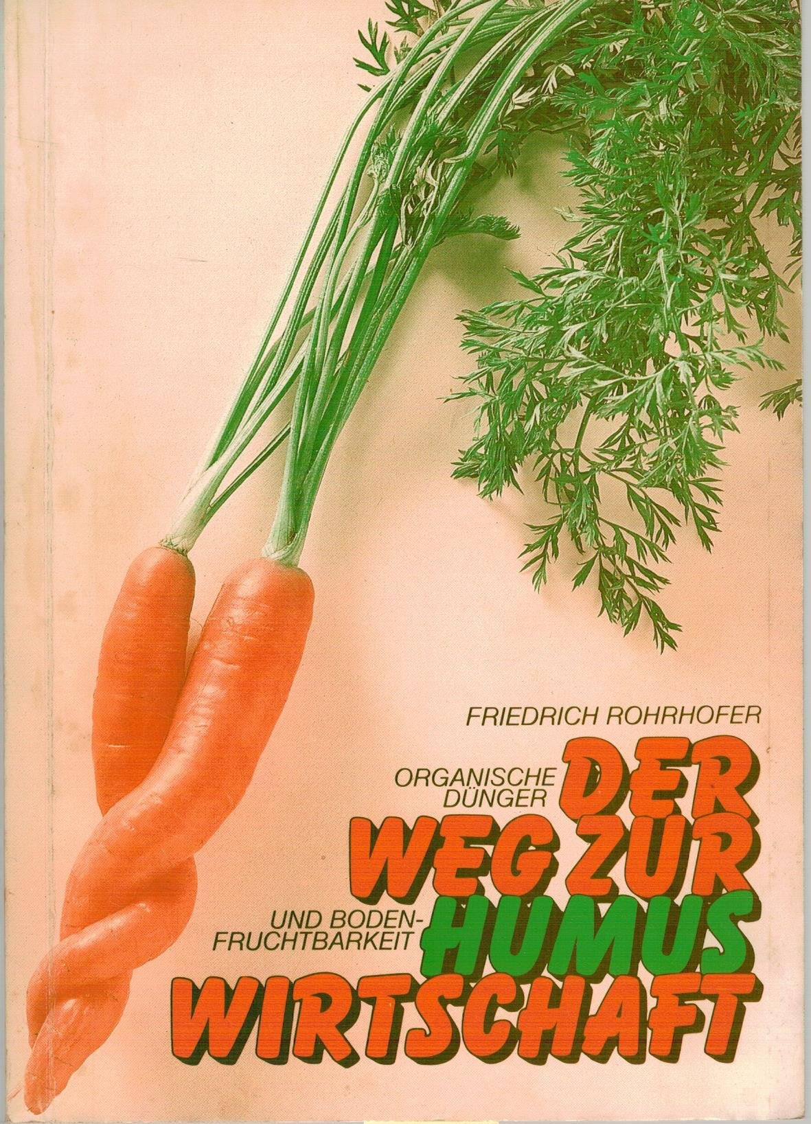 Der Weg zur Humuswirtschaft: Organische Dünger und Bodenfruchtbarkeit Books