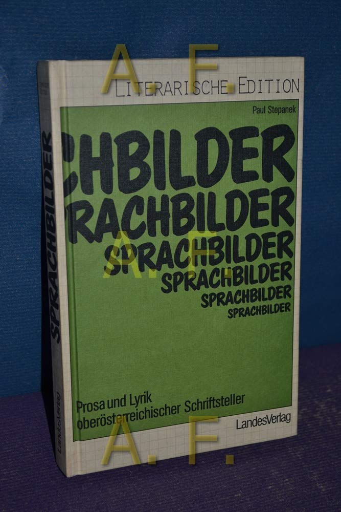 Sprachbilder: Prosa und Lyrik oberosterreichischer Schriftsteller (Literarische Edition) book