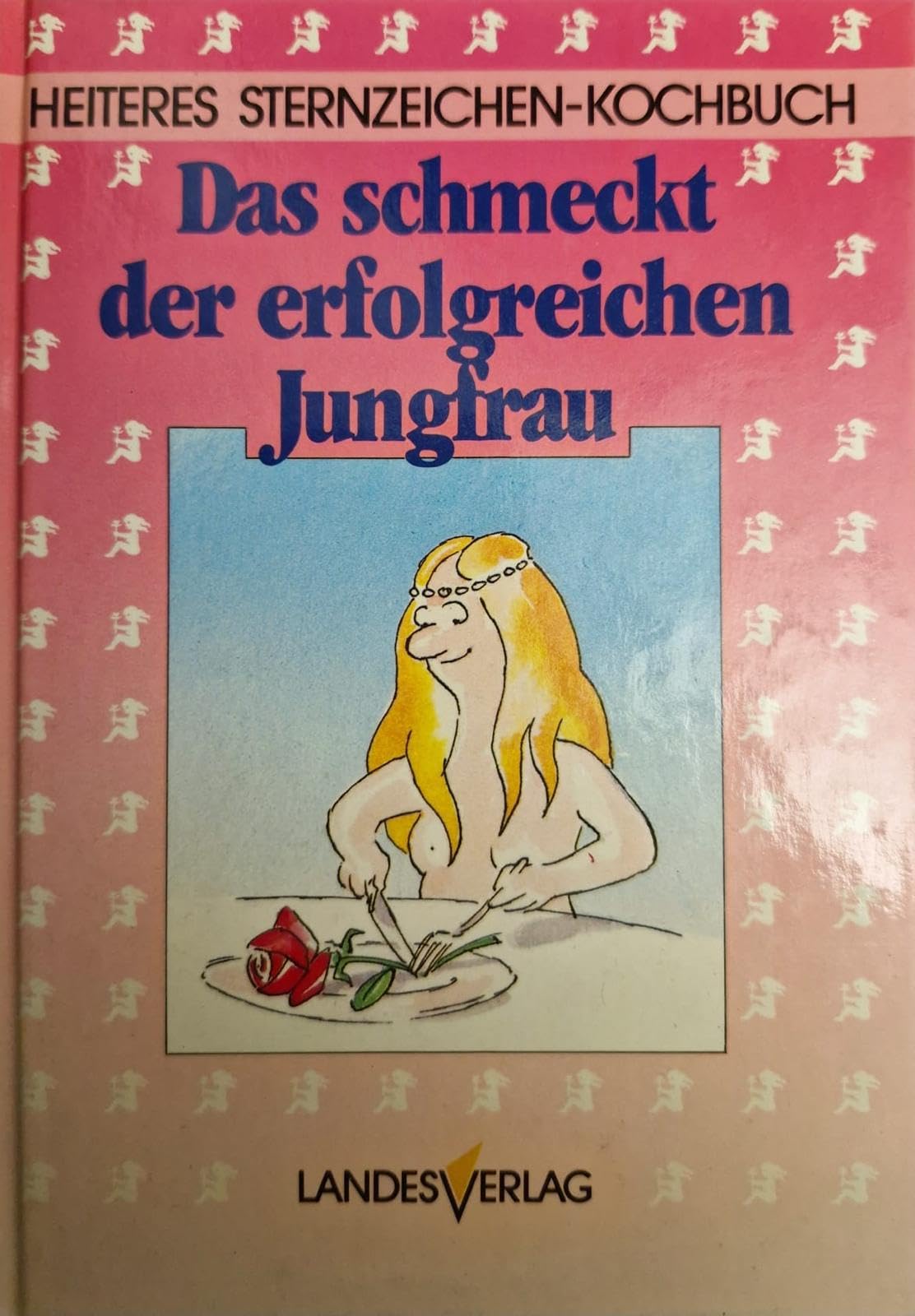 Heiteres Sternzeichenkochbuch / Das schmeckt der aparten Jungfrau Books