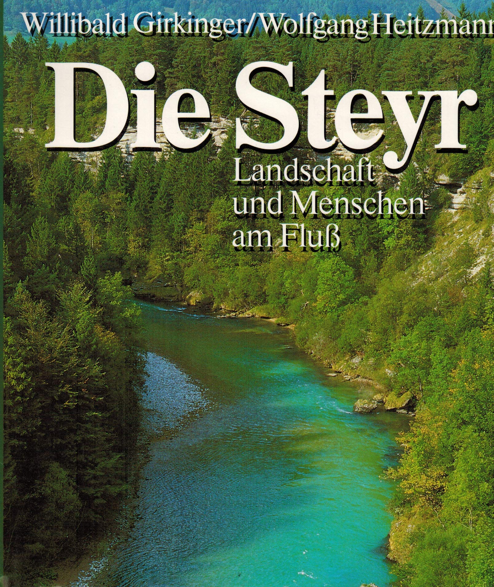 Die Steyr: Landschaft und Menschen am Fluss Books