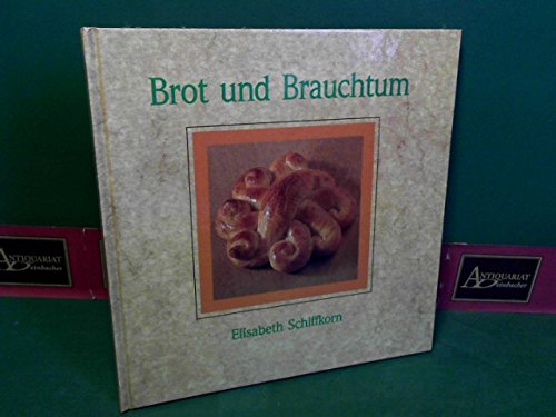 Brot und Brauchtum: Mit Anleitung zum Selberbacken Books