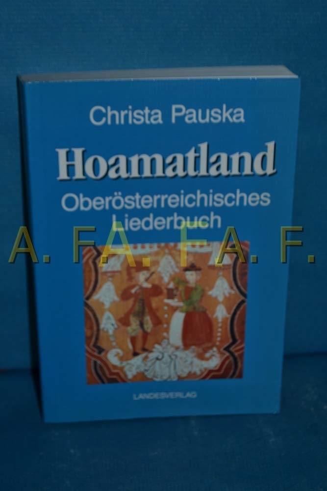 Hoamatland: Oberösterreichisches Liederbuch Books